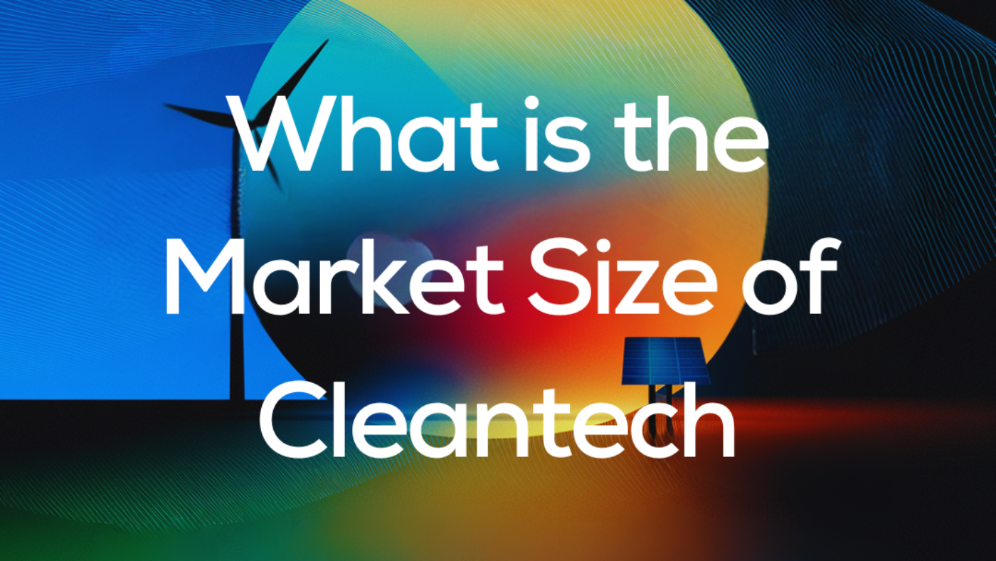 What is the Market Size of Cleantech